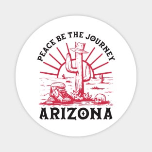 Peace be the journey of arizona Magnet